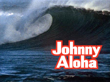 JOHNNY ALOHA